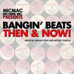 Various - Bangin' Beats Then And Now! Vol. 1 download flac mp3