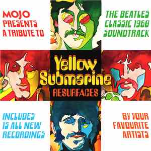 Various - Yellow Submarine Resurfaces (Mojo Presents A Tribute To The Beatles Classic 1968 Soundtrack) download flac mp3