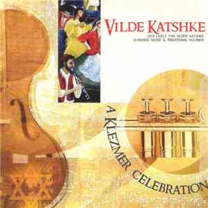 Vilde Katshke - A Klezmer Celebration download flac mp3