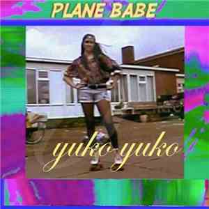Yuko Yuko - Plane Babe download flac mp3