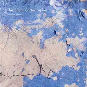 Andrew Heath - The Silent Cartographer download flac mp3