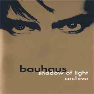 Bauhaus - Shadow Of Light & Archive download flac mp3