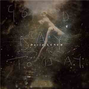 David Lynch - Good Day Today / I Know download flac mp3