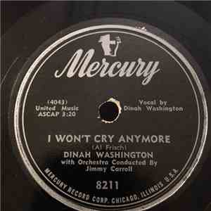 Dinah Washington With Orchestra Conducted By Jimmy Carrol - I Won't Cry Anymore / Don't Say You're Sorry Again download flac mp3