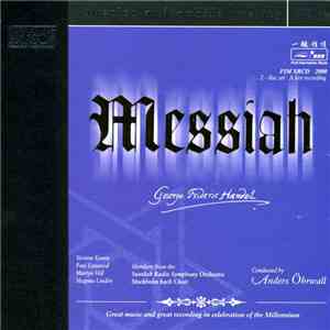 Georg Friedrich Händel, Members Of The Swedish Radio Symphony Orchestra, The Stockholm Bach Choir, Conductor: Anders Öhrwall, Yvonne Kenny, Soprano, Paul Esswood, Countertenor, Magnus Lindén, Bass - Messiah download flac mp3