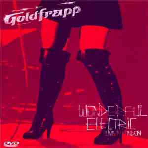 Goldfrapp - Wonderful Electric (Live In London) download flac mp3