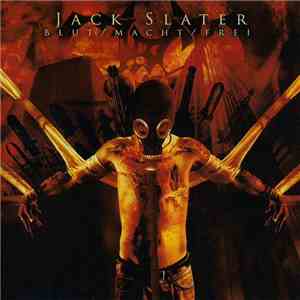 Jack Slater - Blut/Macht/Frei download flac mp3