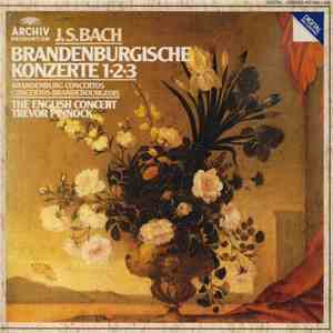 J.S. Bach - The English Concert, Trevor Pinnock - Brandenburgische Konzerte 1•2•3 download flac mp3