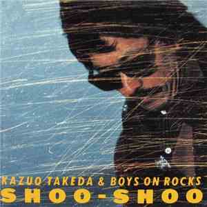 Kazuo Takeda & Boys On Rocks - Shoo-Shoo download flac mp3