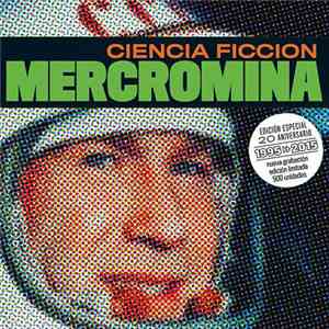 Mercromina - Ciencia Ficción (Edición Especial 20 Aniversario) download flac mp3