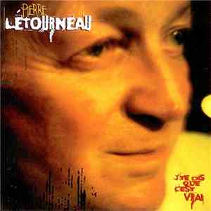 Pierre Létourneau - J'te Dis Que C'est Vrai download flac mp3