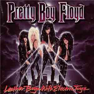 Pretty Boy Floyd - Leather Boyz With Electric Toyz download flac mp3