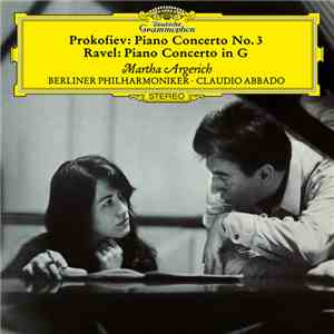 Prokofiev / Ravel, Martha Argerich, Berliner Philharmoniker, Claudio Abbado - Piano Concerto No. 3 / Piano Concerto In G download flac mp3