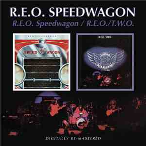 R.E.O. Speedwagon - R.E.O. Speedwagon / R.E.O./T.W.O. download flac mp3