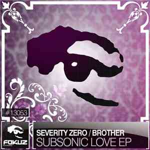 Severity Zero / Brother  - Subsonic Love EP download flac mp3