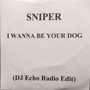 Sniper  - I Wanna Be Your Dog download flac mp3