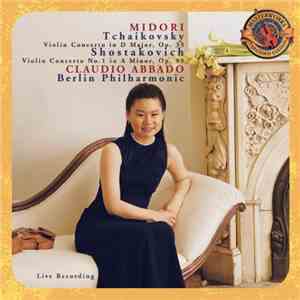 Tchaikovsky • Shostakovich : Midori • Claudio Abbado • Berlin Philharmonic - Tchaikovsky & Shostakovich: Violin Concertos download flac mp3