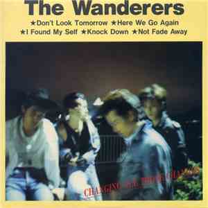 The Wanderers  - Changing All Those Changes download flac mp3