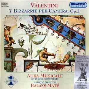 Valentini / Aura Musicale, Balázs Máté - 7 Bizzarrie Per Camera, Op.2 download flac mp3