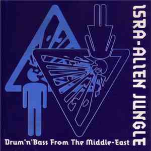 Various - Isra-Alien Jungle - Drum 'n' Bass From The Middle-East download flac mp3