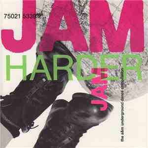 Various - Jam Harder - The A&M Underground Dance Compilation download flac mp3