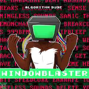 Algorithm Dude - Windowblaster download flac mp3