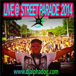 Alpha-Dog - Live @ Street Parade 2014 download flac mp3