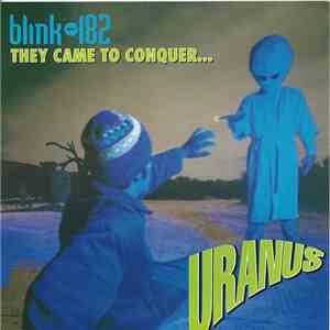 Blink-182 - They Came To Conquer...Uranus download flac mp3