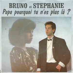 Bruno Et Stephanie - Papa Pourquoi Tu N'es Plus Là download flac mp3