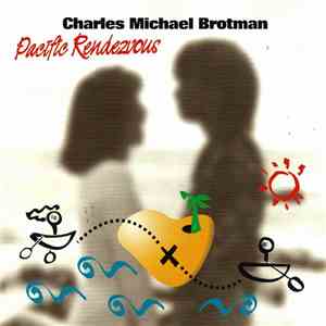 Charles Michael Brotman - Pacific Rendezvous download flac mp3