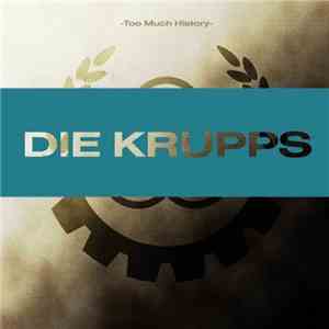Die Krupps - Too Much History (Vol 1 + 2) download flac mp3