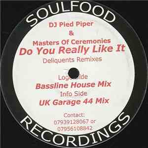 DJ Pied Piper & The Masters Of Ceremonies - Do You Really Like It (Delinquents Remixes) download flac mp3