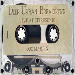 Doc Martin - Deep Urban Breakdown (Live At Citrusonic) download flac mp3