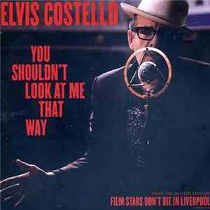 Elvis Costello - You Shouldn't Look At Me That Way download flac mp3