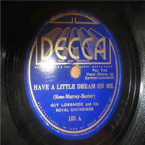 Guy Lombardo And His Royal Canadians - Have A Little Dream On Me / I Saw Stars download flac mp3