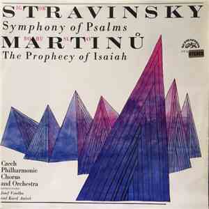 Igor Stravinsky, Bohuslav Martinů - Symphony Of Psalms / The Prophecy Of Isaiah download flac mp3