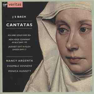 J S Bach, Nancy Argenta, Ensemble Sonnerie, Monica Huggett - Cantatas download flac mp3