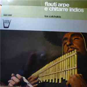 Los Calchakis - Flauti Arpe E Chitarre Indios download flac mp3