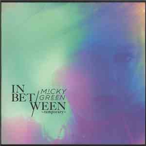 Micky Green - In Bet Ween - Temporary download flac mp3
