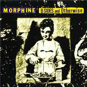 Morphine  - B-Sides And Otherwise download flac mp3
