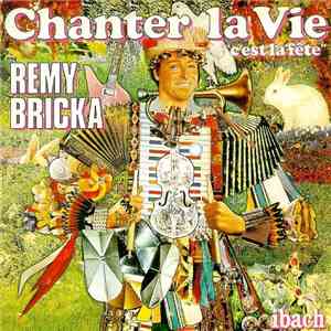 Rémy Bricka - Chanter La Vie "C'Est La Fete" download flac mp3