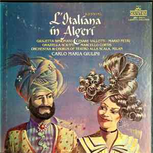 Rossini - Giulietta Simionato, Cesare Valletti, Mario Petri, Graziella Sciutti, Marcello Cortis, Orchestra & Chorus Of Teatro Alla Scala, Milan, Carlo Maria Giulini - L'Italiana In Algeri download flac mp3