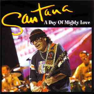 Santana - A Day Of Mighty Love flac mp3 download