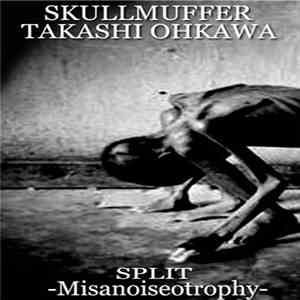 Skullmuffer / Takashi Ohkawa - Misanoisethropy download flac mp3