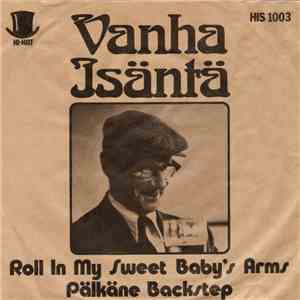 Vanha Isäntä - Roll In My Sweet Baby's Arms / Pälkäne Backstep download flac mp3