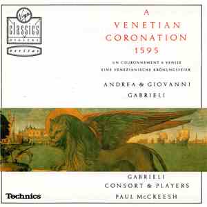 Andrea Gabrieli / Giovanni Gabrieli - Gabrieli Consort & Players, Paul McCreesh - A Venetian Coronation 1595 download flac mp3
