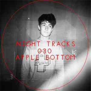 Apple Bottom - Night Tracks 030: Apple Bottom Guest Mix download flac mp3