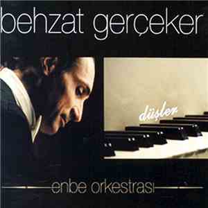 Behzat Gerçeker & Enbe Orkestrası - Düşler download flac mp3