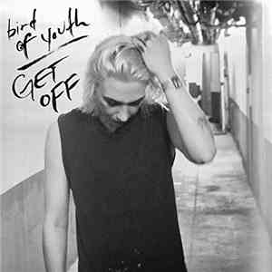 Bird Of Youth - Get Off download flac mp3