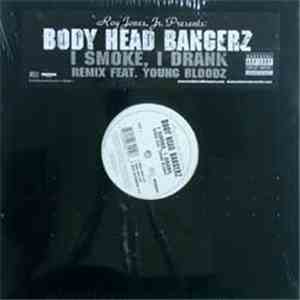 Body Head Bangerz - I Smoke, I Drank flac mp3 download